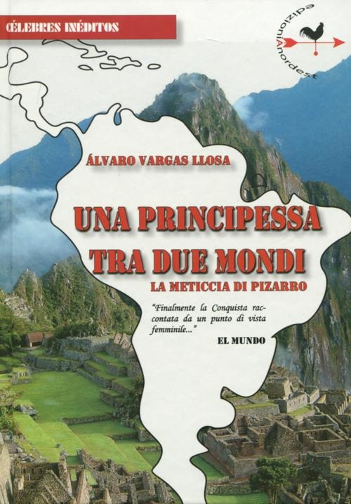 Una Principessa Tra Due Mondi. La Meticcia Di Pizarro