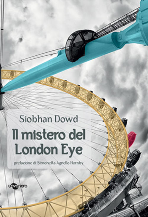 Il Mistero Del London Eye Siobhan Dowd Uovonero 2011