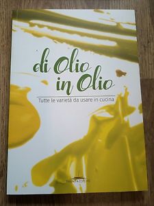 Di Olio In Olio Tutte Le Varietà Da Usare In Cucina Trenta Editore