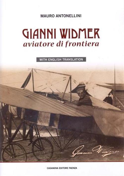 Gianni Widmer. Aviatore Di Frontiera