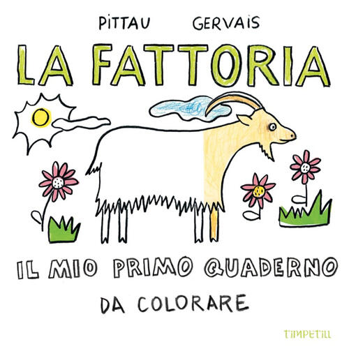 La Fattoria. Il Mio Primo Quaderno Da Colorare Francesco Pittau Timpetill 2020