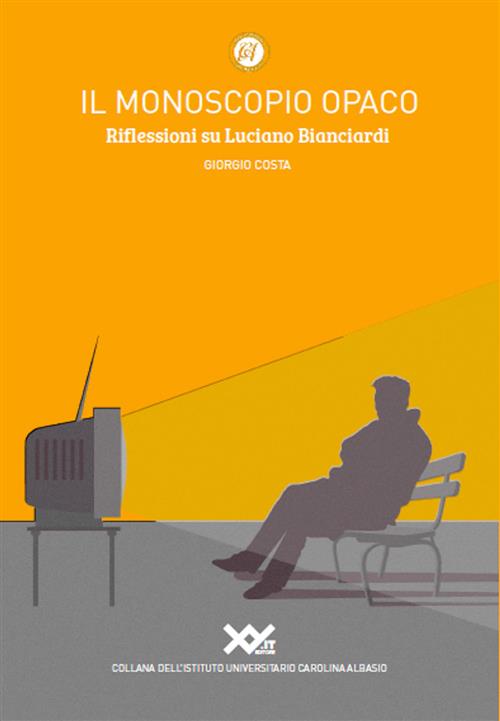 Il Monoscopio Opaco. Riflessioni Su Luciano Bianciardi