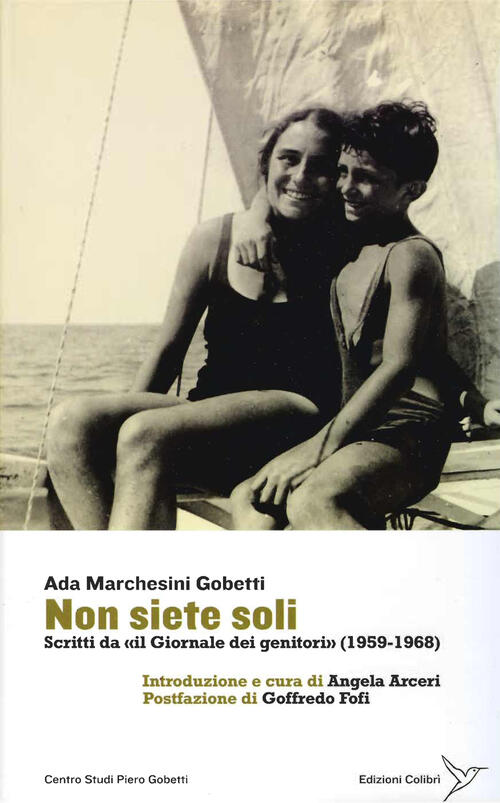 Non Siete Soli. Scritti Da Il Giornale Dei Genitori, (1958-1968) Ada Marchesin