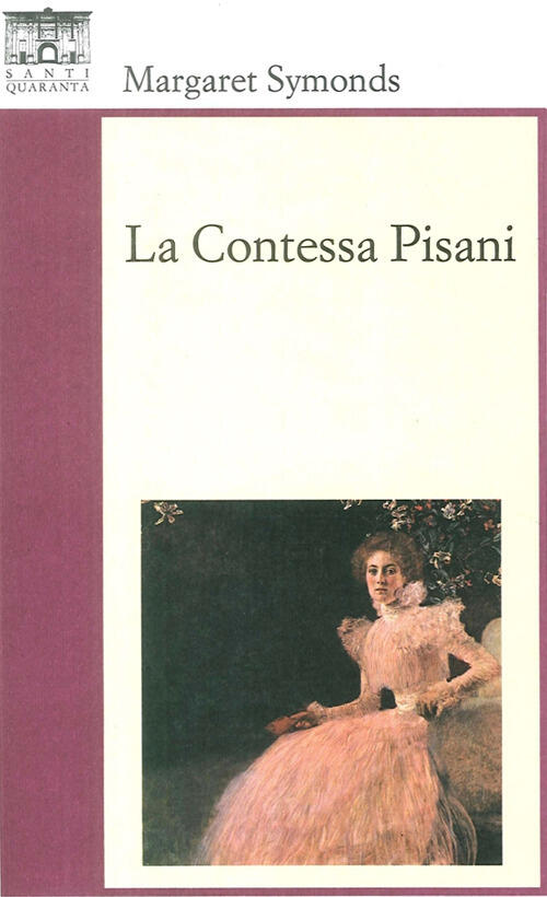 La Contessa Pisani Margaret Symonds Santi Quaranta 2013