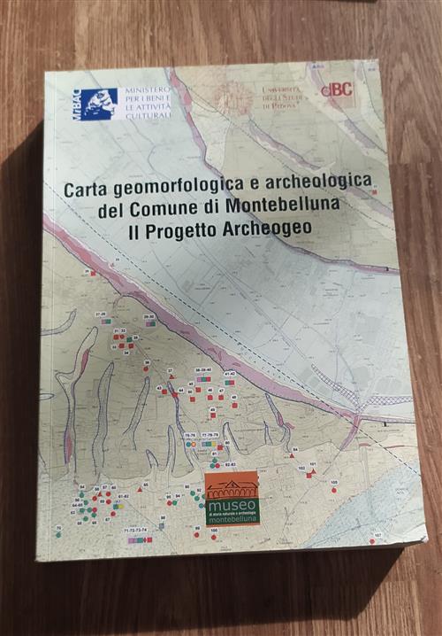 Carta Geomorfologica E Archeologica Del Comune Di Montebelluna: Il Progetto Archeogeo