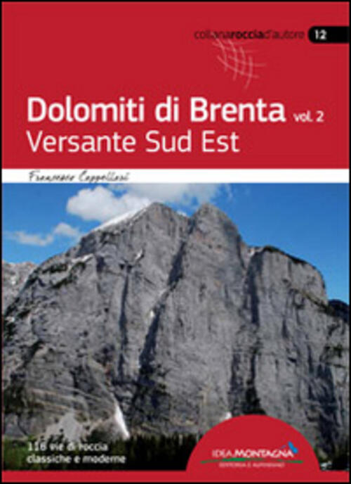 Dolomiti Di Brenta. Vol. 2: Versante Sud Est. Francesco Cappellari Idea Montag