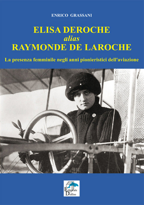 Elisa Deroche Alias Raymonde De Laroche. La Presenza Femminile Negli Anni Pion