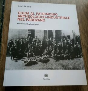 Guida Al Patrimonio Archeologico-Industriale Nel Padovano