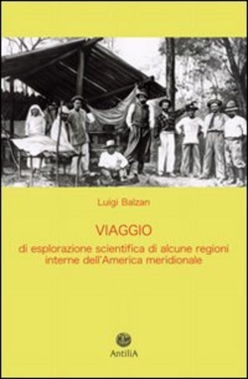 Viaggio Di Esplorazione Scientifica Di Alcune Regioni Interne Dell'america Mer