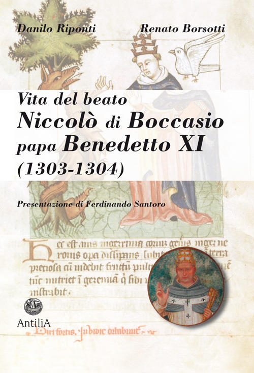 Vita Del Beato Niccolo Di Boccasio, Papa Benedetto Xi. Biografia Di Un Umile U