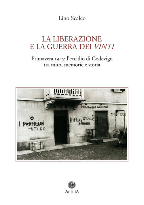 La Liberazione E La Guerra Dei Vinti. Primavera 1945: L'eccidio Di Codevigo Tr