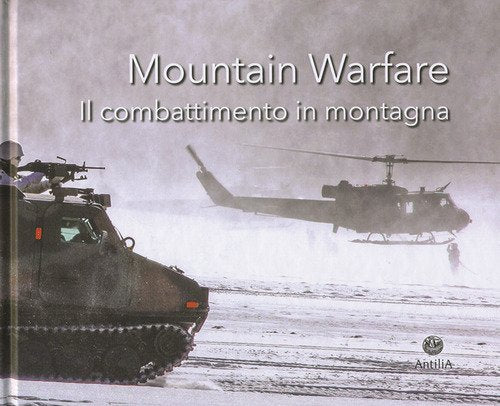 Mountain Warfare. Il Combattimento In Montagna