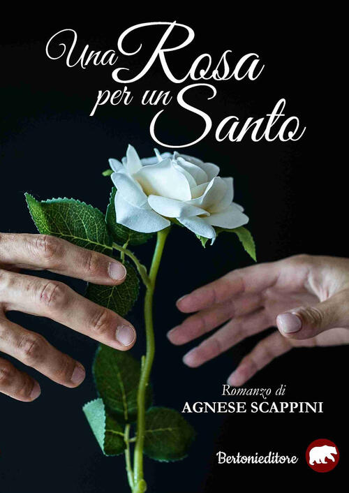 Una Rosa Per Un Santo Agnese Scappini Bertoni 2017