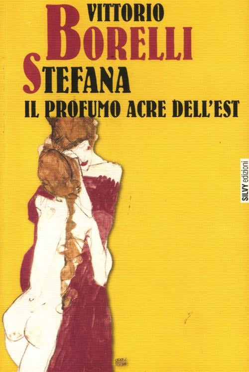 Stefana. Il Profumo Acre Dell'est