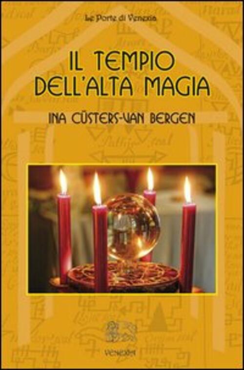 Il Tempio Dell'alta Magia Ina Custers-Van Bergen Venexia 2013