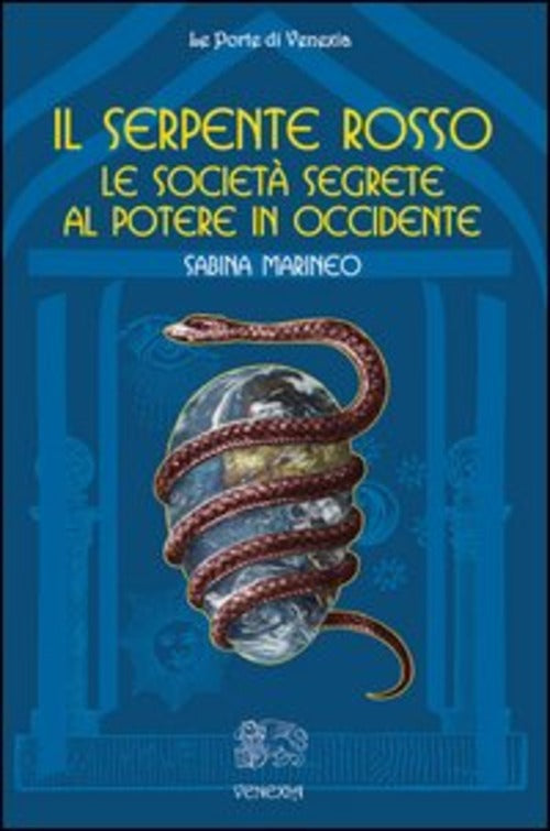 Il Serpente Rosso. Le Societa Segrete Al Potere In Occidente Sabina Marineo Ve