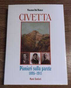 Civetta. Pionieri Sulla Parete 1895-1911