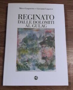 Reginato Dalle Dolomiti Al Gulag