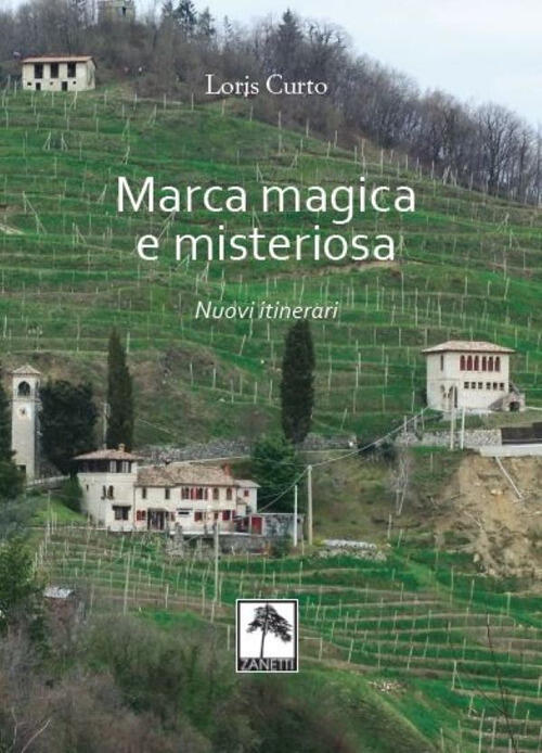 Marca Magica E Misteriosa. Nuovi Itinerari. Nuova Ediz. Loris Curto Danilo Zan