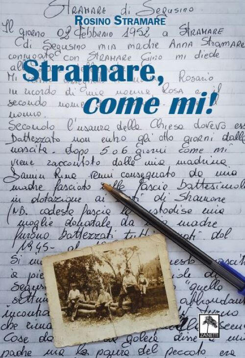 Stramare, Come Mi! Rosino Stramare Danilo Zanetti Editore 2021