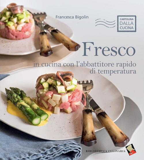 Fresco. In Cucina Con L'abbattitore Rapido Di Temperatura