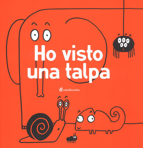 Ho Visto Una Talpa. Ediz. Illustrata Chiara Vignocchi Minibombo 2019