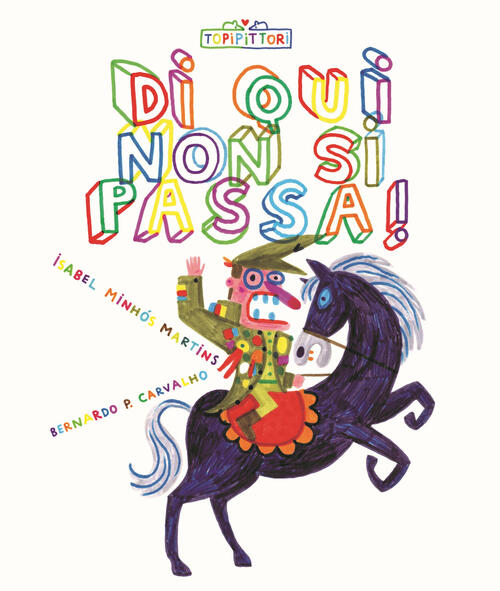 Di Qui Non Si Passa! Ediz. Illustrata Isabel Minhos Martins Topipittori 2015