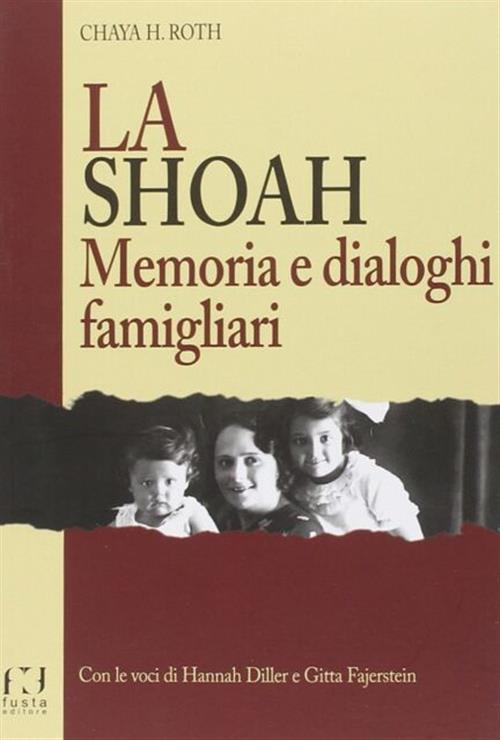 La Shoah. Memoria E Dialoghi Famigliari