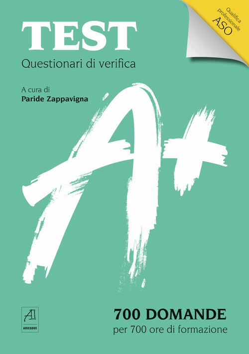 Test Questionari Di Verifica. 700 Domande Per 700 Ore Di Formazione. Qualifica