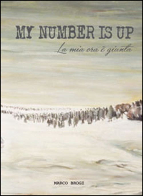 My Number Is Up. La Mia Ora E Giunta Marco Brogi Scripta 2014