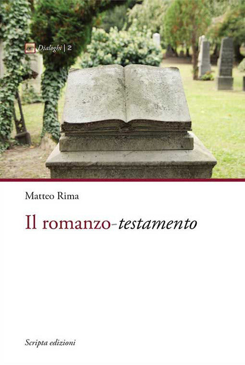 Il Romanzo. Testamento Matteo Rima Scripta 2015