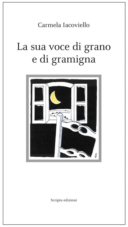 La Sua Voce Di Grano E Di Gramigna Carmela Iacoviello Scripta 2017