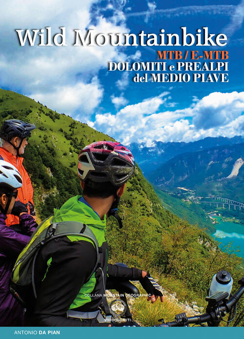 Wild Mountainbike. Mtb/E-Mtb. Dolomiti E Prealpi Del Medio Piave