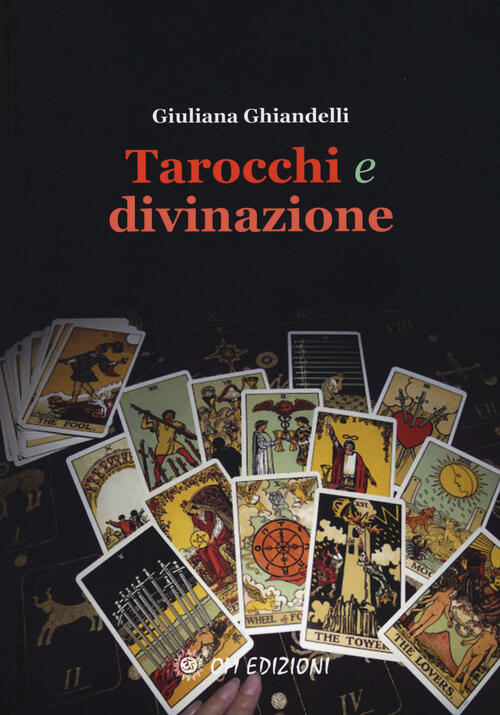 Tarocchi E Divinazione Giuliana Ghiandelli Om 2017