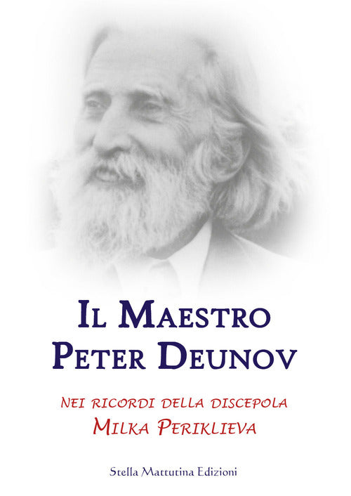 Il Maestro Peter Deunov Nei Ricordi Della Discepola Milka Periklieva Milka Per