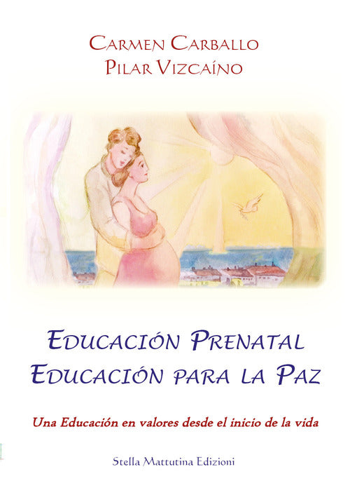 Educacion Prenatal Educacion Para La Paz. Una Educacion En Valores Desde El In