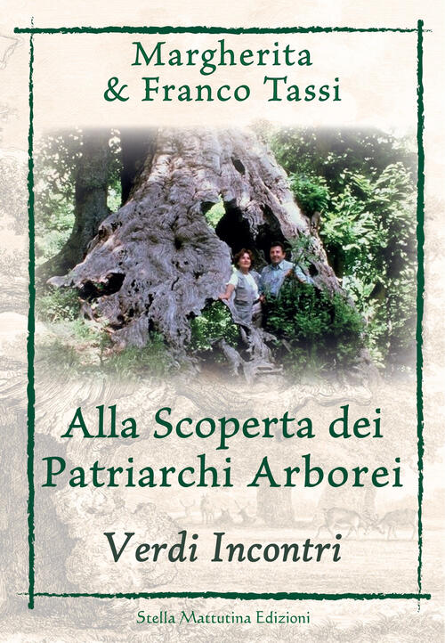 Alla Scoperta Dei Patriarchi Arborei. Verdi Incontri Margherita Tassi Stella M