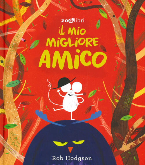 Il Mio Migliore Amico. Ediz. A Colori Rob Hodgson Zoolibri 2021