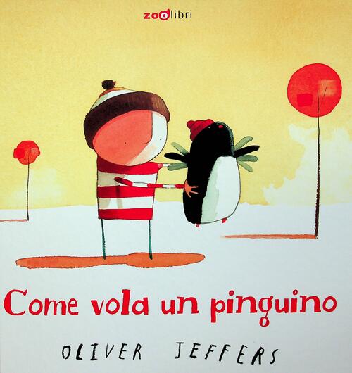 Come Vola Un Pinguino Oliver Jeffers Zoolibri 2023