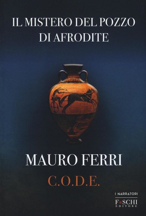 Il Mistero Del Pozzo Di Afrodite. C.O.D.E.