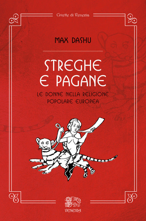 Streghe E Pagane, Le Donne Nella Religione Popolare Europea Max Dashu Venexia