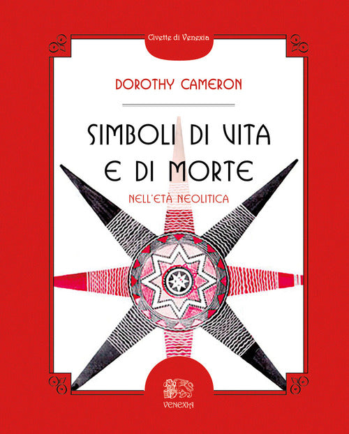 Simboli Di Vita E Di Morte Nell'eta Neolitica Dorothy Cameron Venexia 2020