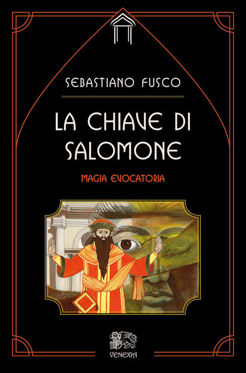 La Chiave Di Salomone. Magia Evocatoria