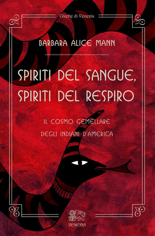 Spiriti Del Sangue, Spiriti Del Respiro. Il Cosmo Gemellare Degli Indiani D'am