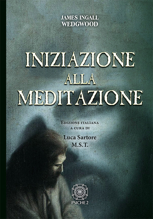 Iniziazione Alla Meditazione James Ingall Wedgwood Psiche 2 2017