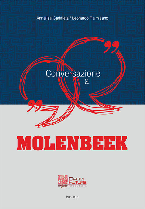 Conversazione A Molenbeek Annalisa Gadaleta Edizioni Radici Future 2016