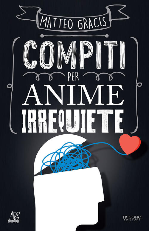 Compiti Per Anime Irrequiete Matteo Gracis Trigono Edizioni 2023