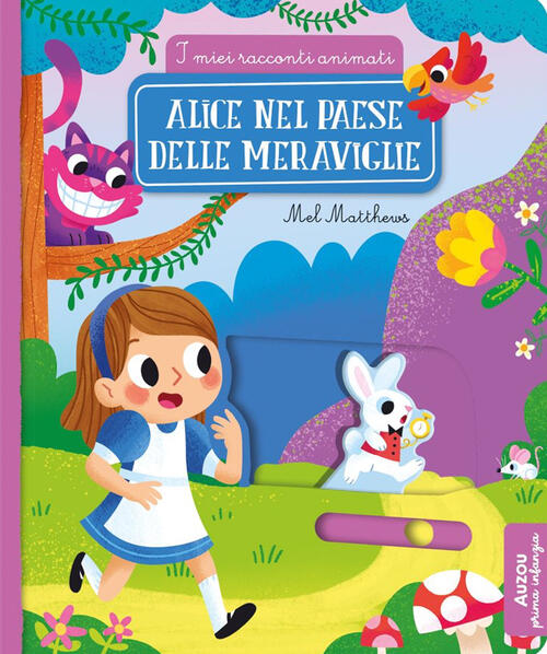 Alice Nel Paese Delle Meraviglie. I Miei Racconti Animati Mel Matthews Auzou 2