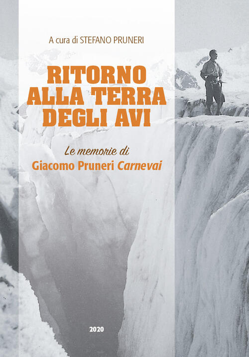 Ritorno Alla Terra Degli Avi. Le Memorie Di Giacomo Pruneri Carnevai