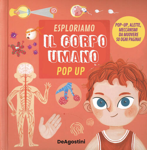 Esploriamo Il Corpo Umano. Pop Up. Ediz. A Colori De Agostini 2022